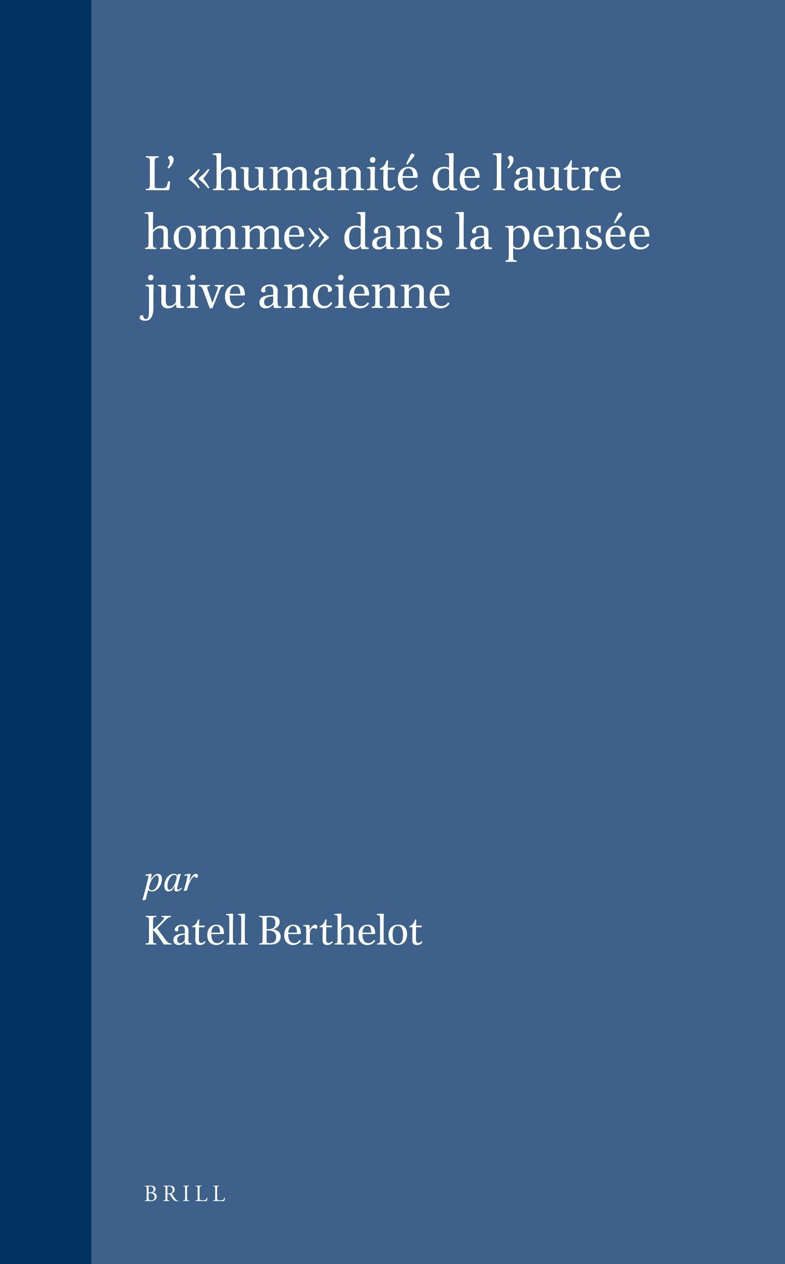 Book cover image for L’humanité de l’autre homme dans la pensée juive ancienne ISBN: 9789004137974